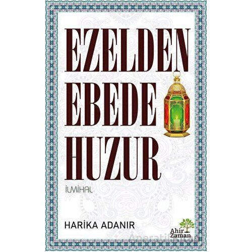 Ezelden Ebede Huzur - Harika Adanır - Ahir Zaman