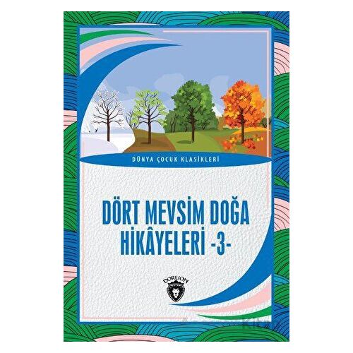 Dört Mevsim Doğa Hikâyeleri - 3 - Kolektif - Dorlion Yayınları