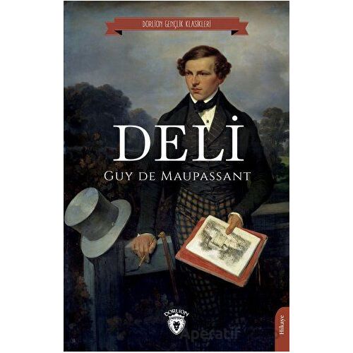 Deli - Guy de Maupassant - Dorlion Yayınları