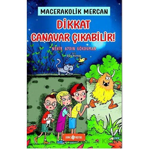 Dikkat Canavar Çıkabilir! - Macerakolik Mercan 4 - Nehir Aydın Gökduman - Genç Hayat