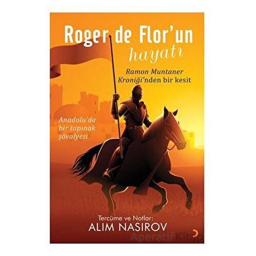 Roger de Flor’un Hayatı - Alim Nasirov - Cinius Yayınları