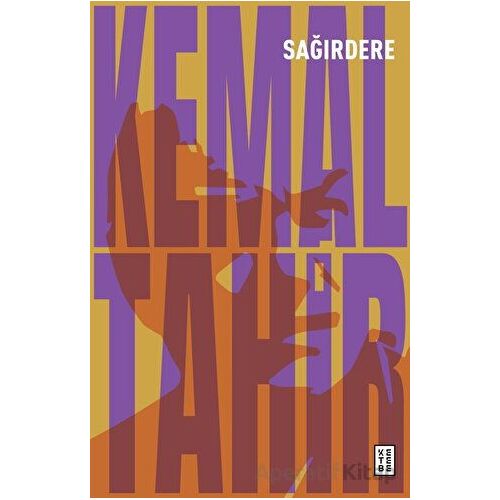 Sağırdere - Kemal Tahir - Ketebe Yayınları