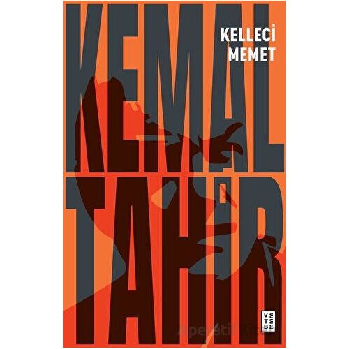 Kelleci Memet - Kemal Tahir - Ketebe Yayınları