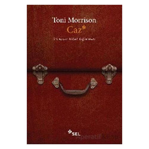 Caz - Toni Morrison - Sel Yayıncılık