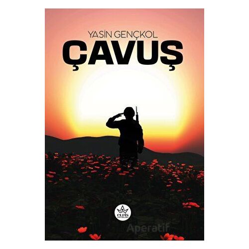 Çavuş - Yasin Gençkol - Elpis Yayınları