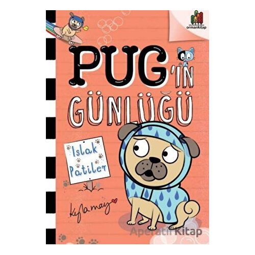 Pug’ın Günlüğü: Islak Patiler - Kyla May - Orman Kitap