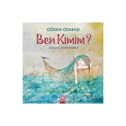 Ben Kimim - Çiğdem Odabaşı - Altın Kitaplar