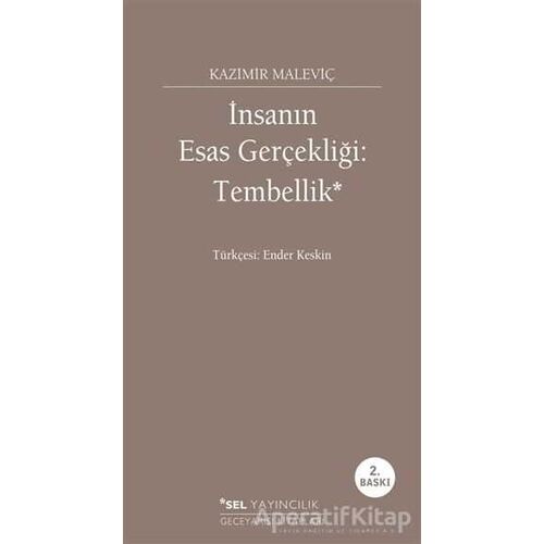 İnsanın Esas Gerçekliği: Tembellik - Kazimir Malevich - Sel Yayıncılık