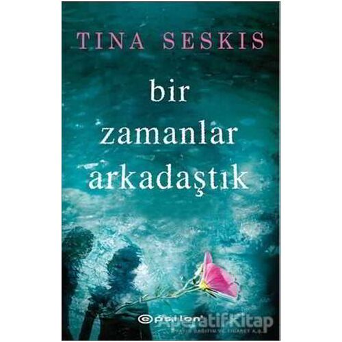 Bir Zamanlar Arkadaştık - Tina Seksis - Epsilon Yayınevi