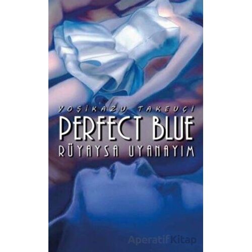 Perfect Blue - Rüyaysa Uyanayım - Yoşikazu Takeuçi - Komikşeyler Yayıncılık