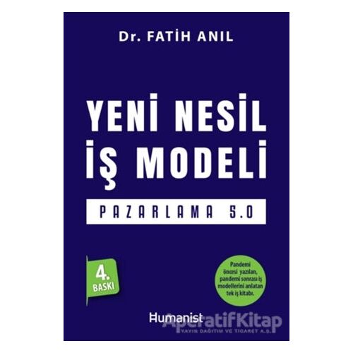 Yeni Nesil İş Modeli: Pazarlama 5.0 - Fatih Anıl - Hümanist Kitap Yayıncılık