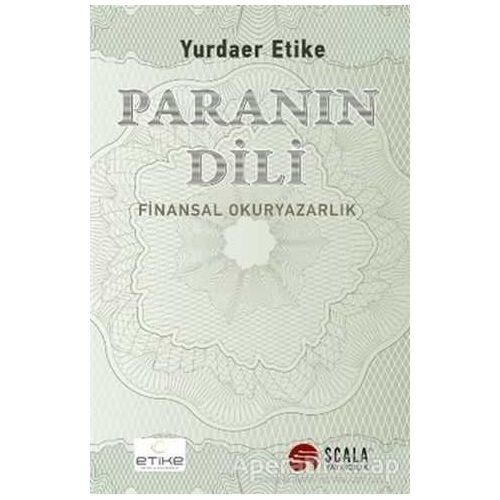 Paranın Dili - Yurdaer Etike - Scala Yayıncılık