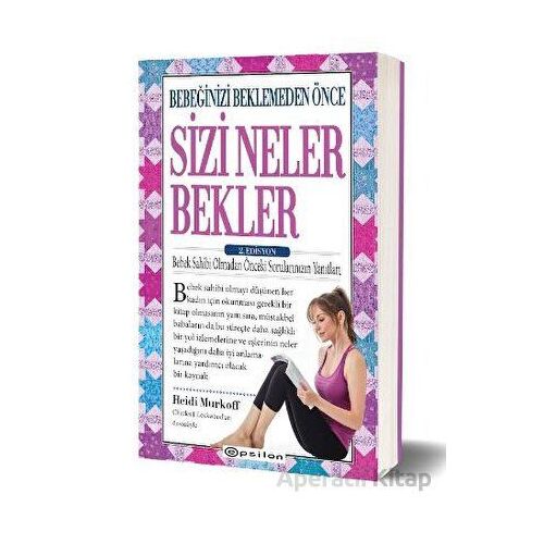 Bebeğinizi Beklemeden Önce Sizi Neler Bekler - 2. Edisyon - Heidi E. Murkoff - Epsilon Yayınevi