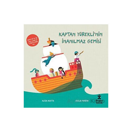 Kaptan Yüreklinin İnanılmaz Gemisi - Alicia Acosta - Doğan Çocuk