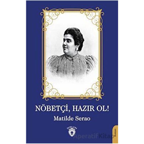 Nöbetçi Hazır Ol - Matilde Serao - Dorlion Yayınları