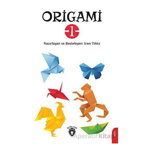 Origami -1- - İrem Yıldız - Dorlion Yayınları