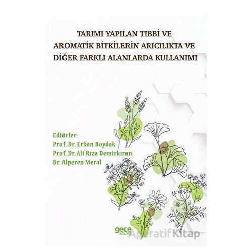 Tarımı Yapılan Tıbbi Ve Aromatik Bitkilerin Arıcılıkta Ve Diğer Farklı Alanlarda Kullanımı