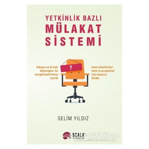 Yetkinlik Bazlı Mülakat Sistemi - Selim Yıldız - Scala Yayıncılık