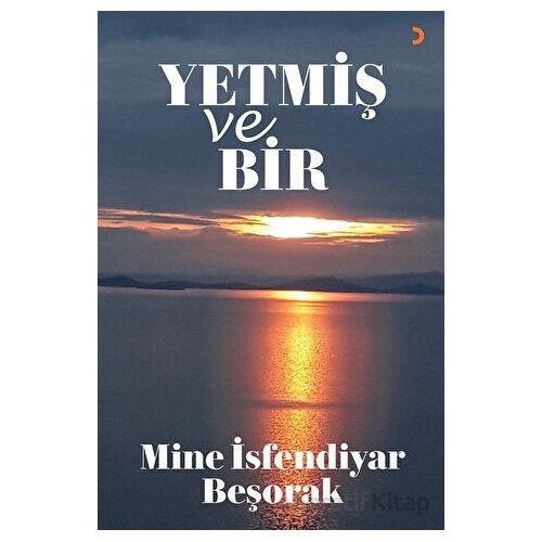Yetmiş ve Bir - Mine İsfendiyar Beşorak - Cinius Yayınları