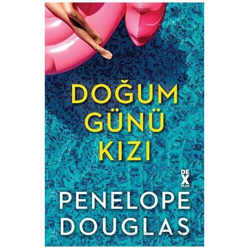 Doğum Günü Kızı - Penelope Douglas - Dex Yayınevi