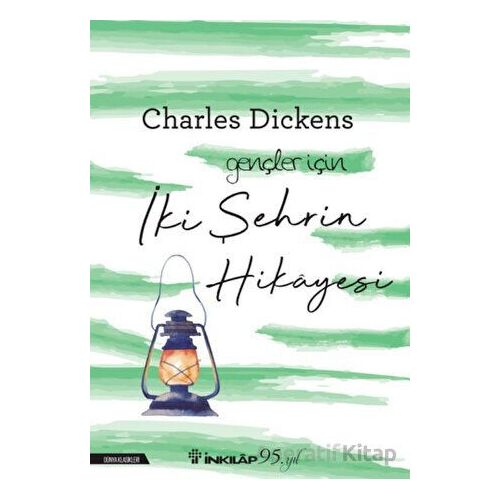 İki Şehrin Hikayesi - Charles Dickens - İnkılap Kitabevi