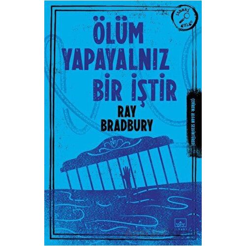 Ölüm Yapayalnız Bir İştir - Ray Bradbury - İthaki Yayınları