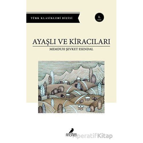 Ayaşlı Ve Kiracıları - Memduh Şevket Esendal - Anonim Yayıncılık