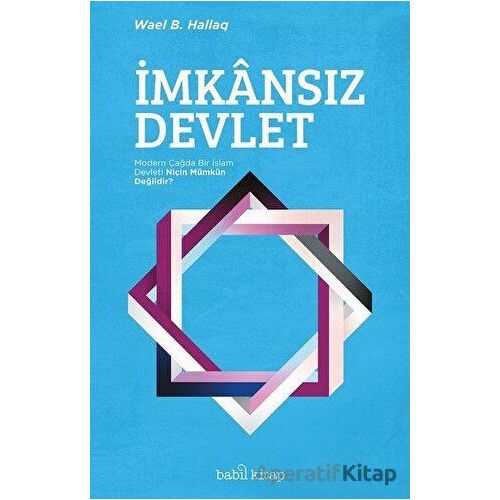 İmkansız Devlet - Wael B. Hallaq - Babil Kitap