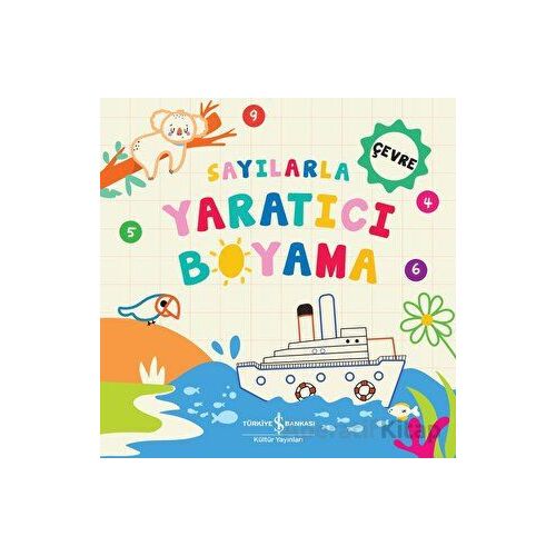 Sayılarla Yaratıcı Boyama - Çevre - Kolektif - İş Bankası Kültür Yayınları