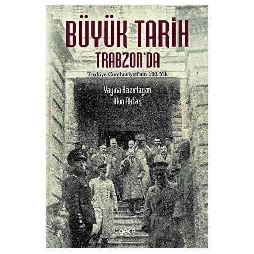 Büyük Tarih Trabzonda - Akın Aktaş - Gece Kitaplığı