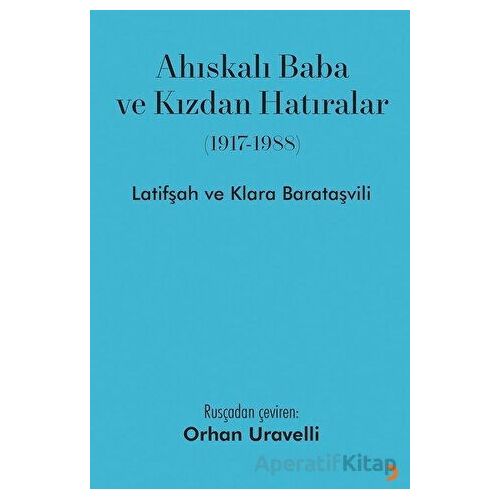 Ahıskalı Baba ve Kızdan Hatıralar - Latifşah Barataşvili - Cinius Yayınları