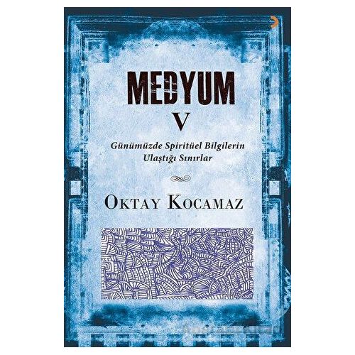Medyum 5 - Oktay Kocamaz - Cinius Yayınları