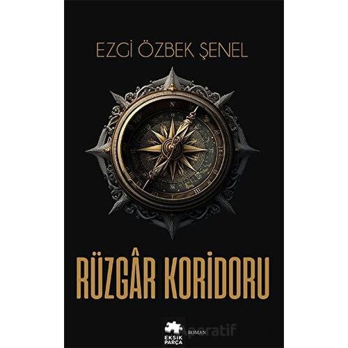 Rüzgar Koridoru - Ezgi Özbek Şenel - Eksik Parça Yayınları