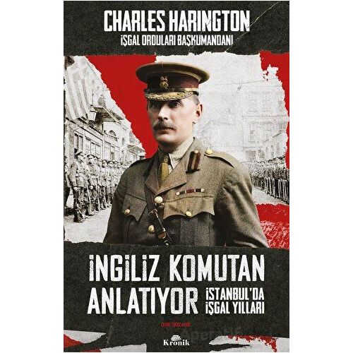İngiliz Komutan Anlatıyor - Charles Harington - Kronik Kitap