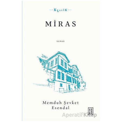 Miras - Memduh Şevket Esendal - Ketebe Yayınları