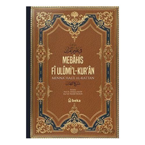 Mebahis Fî Ulümi’l-Kur’an - Menna Halil el-Kattan - Beka Yayınları