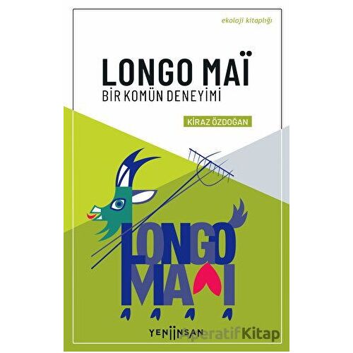 Longo Mai - Bir Komün Deneyimi - Kiraz Özdoğan - Yeni İnsan Yayınevi