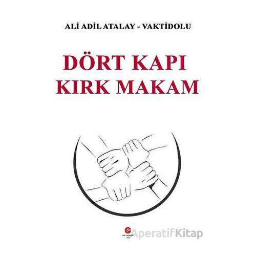 Dört Kapı Kırk Makam - Ali Adil Atalay Vaktidolu - Can Yayınları (Ali Adil Atalay)