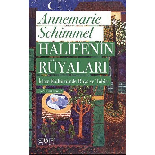 Halifenin Rüyaları - Annemarie Schimmel - Sufi Kitap