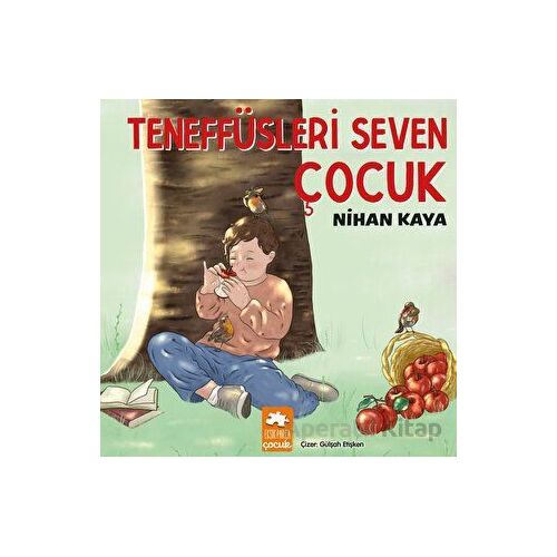 Teneffüsleri Seven Çocuk - Nihan Kaya - Eksik Parça Yayınları