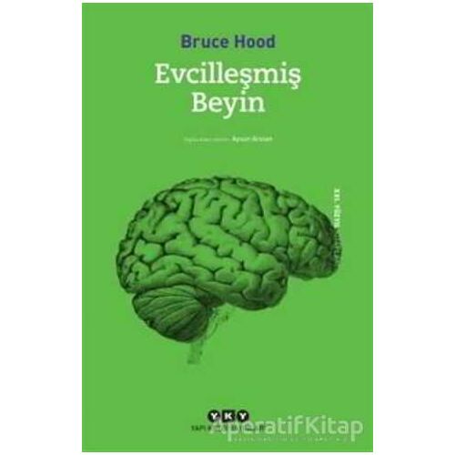 Evcilleşmiş Beyin - Bruce Hood - Yapı Kredi Yayınları