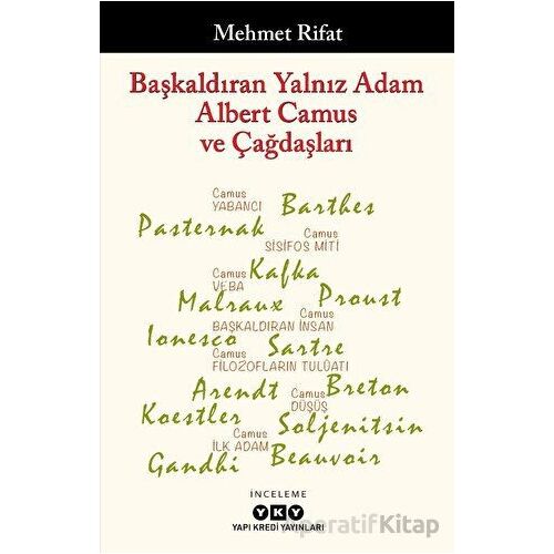 Başkaldıran Yalnız Adam Albert Camus ve Çağdaşları - Mehmet Rifat - Yapı Kredi Yayınları