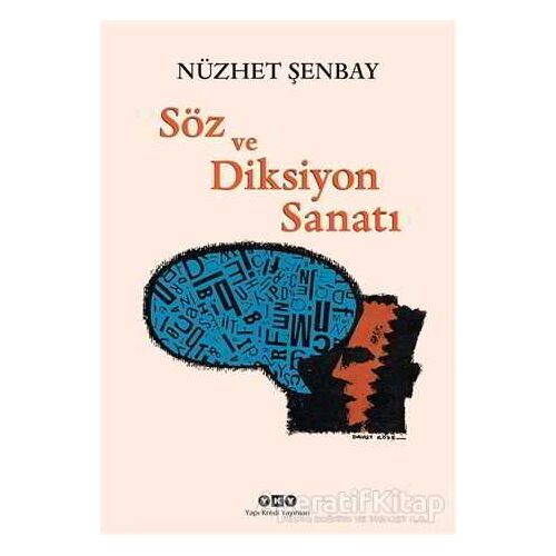 Söz ve Diksiyon Sanatı - Nüzhet Şenbay - Yapı Kredi Yayınları