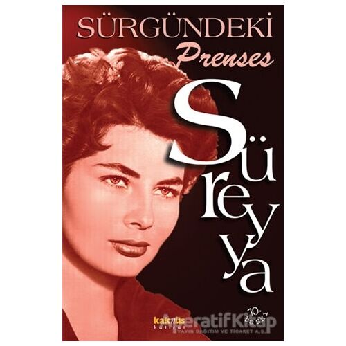 Süreyya - Sürgündeki Prenses - Prenses Süreyya - Kaknüs Yayınları
