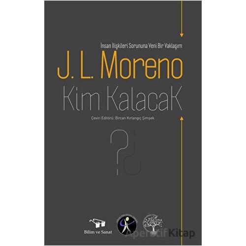 Kim Kalacak? - Jacob Levy Moreno - Bilim ve Sanat Yayınları