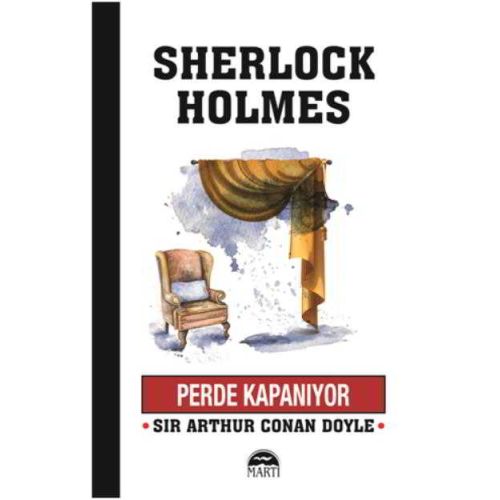 Perde Kapanıyor - Sherlock Holmes - Sir Arthur Conan Doyle - Martı Yayınları