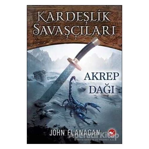 Kardeşlik Savaşçıları 5 - Akrep Dağı - John Flanagan - Beyaz Balina Yayınları