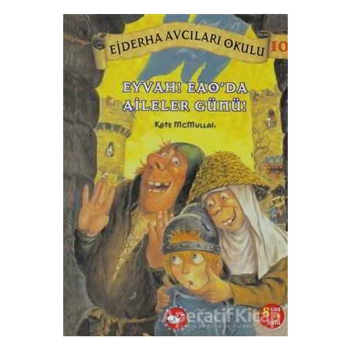 Ejderha Avcıları Okulu 10 Eyvah! Eao’da Aileler Günü! - Kate McMullan - Beyaz Balina Yayınları