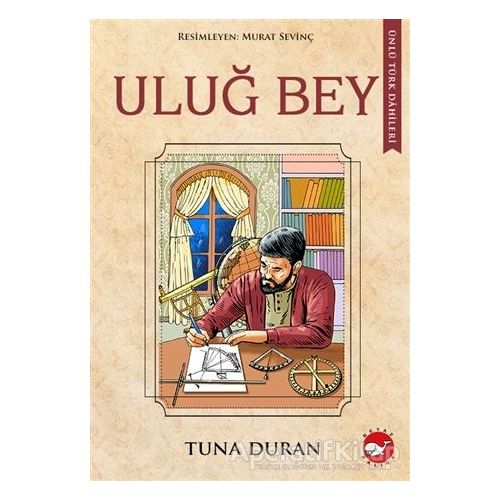 Uluğ Bey - Tuna Duran - Beyaz Balina Yayınları