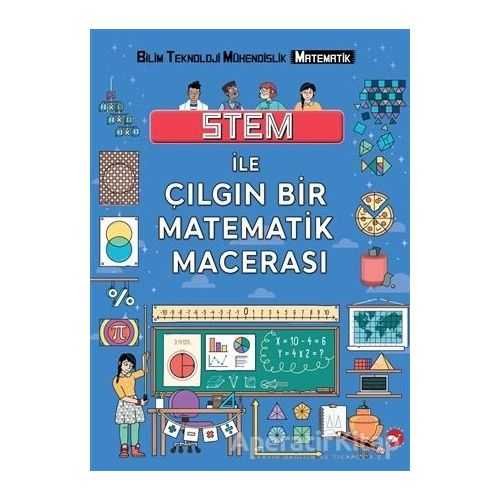 Stem ile Çılgın Bir Matematik Macerası - Colin Stuart - Beyaz Balina Yayınları
